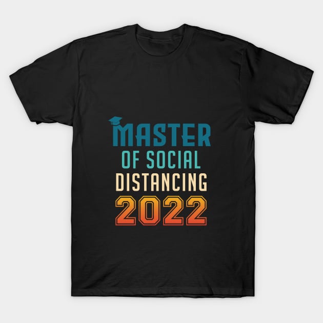 Master of Social Distancing Graduation T-Shirt by InfiniTee Design